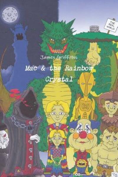 Mac & the Rainbow Crystal - James Griffiths - Kirjat - Lulu.com - 9781326916534 - sunnuntai 22. tammikuuta 2017