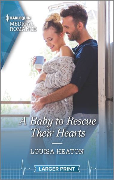 Cover for Louisa Heaton · A Baby to Rescue Their Hearts (Paperback Book) (2021)