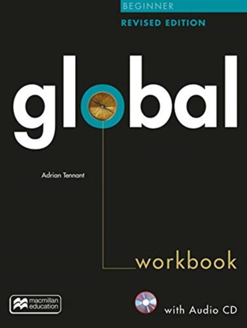 Global Beginner Revised Edition Workbook without key + CD pack - Adrian Tennant - Książki - Macmillan Education - 9781380040534 - 22 lutego 2019