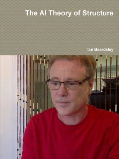 Cover for Ian Beardsley · The AI Theory of Structure (Paperback Book) (2017)