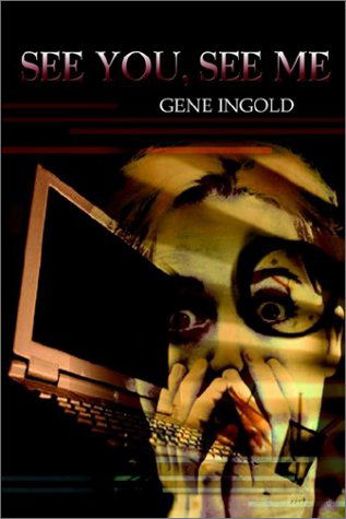 Cover for Gene Ingold · See You, See Me (Hardcover Book) (2002)