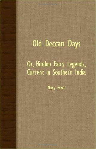 Cover for Mary Frere · Old Deccan Days - Or, Hindoo Fairy Legends, Current in Southern India (Paperback Book) (2007)