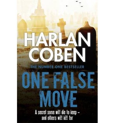 One False Move: A gripping thriller from the #1 bestselling creator of hit Netflix show Fool Me Once - Harlan Coben - Libros - Orion Publishing Co - 9781409150534 - 24 de abril de 2014