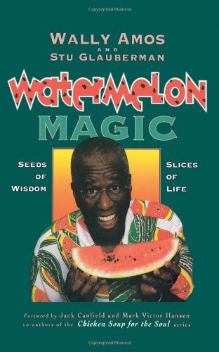 Cover for Stu Glauberman · Watermelon Magic: Seeds of Wisdom, Slices of Life (Paperback Book) (2008)