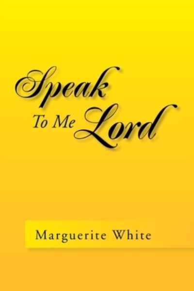 Cover for Marguerite B White · Speak to Me Lord (Paperback Bog) (2008)