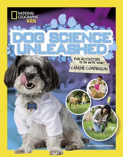 Cover for National Geographic Kids · Dog Science Unleashed: Fun Activities to Do with Your Canine Companion (Paperback Book) (2018)