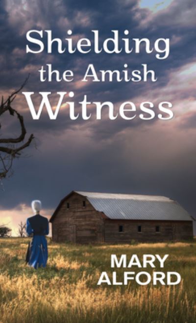 Cover for Mary Alford · Shielding the Amish Witness (Hardcover Book) (2021)