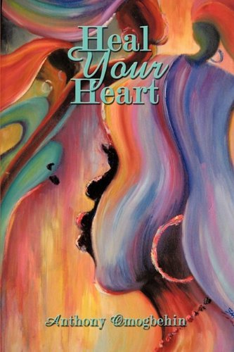 Cover for Anthony Omogbehin · Heal Your Heart (Hardcover Book) (2009)