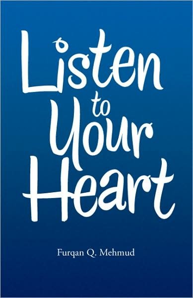 Cover for Furqan Q. Mehmud · Listen to Your Heart (Paperback Bog) (2008)