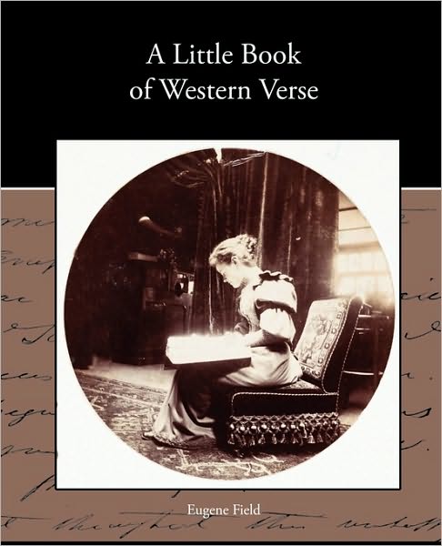 Cover for Eugene Field · A Little Book of Western Verse (Paperback Book) (2010)