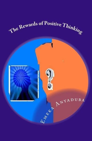 Cover for Emeka Anyaduba · The Rewards of Positive Thinking (Paperback Bog) (2009)