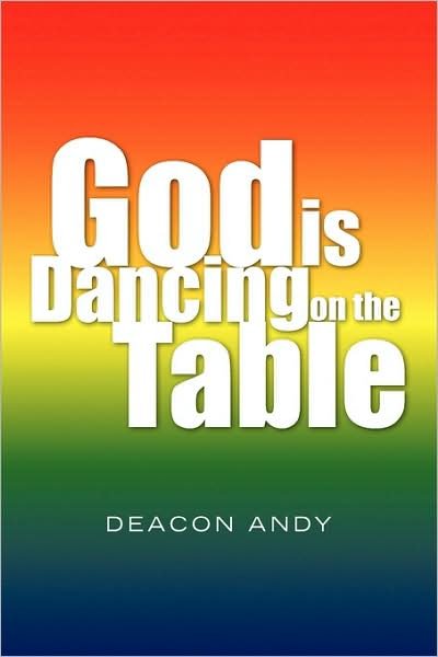 Cover for Deacon Andy · God is Dancing on the Table (Paperback Book) (2009)