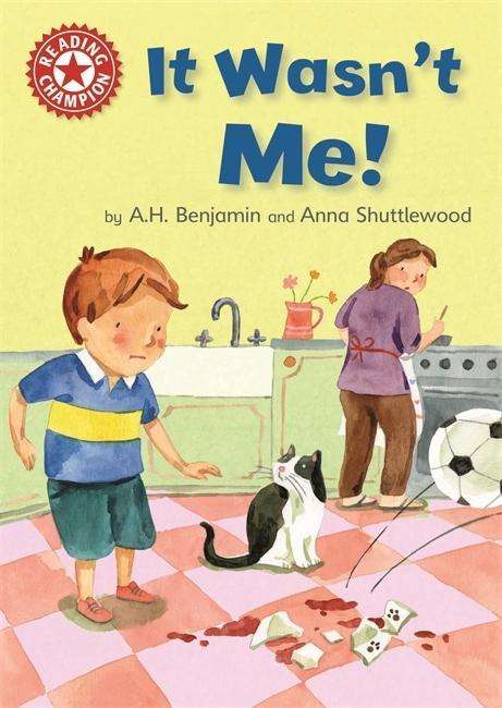 Cover for A.H. Benjamin · Reading Champion: It Wasn't Me!: Independent Reading Red 2 - Reading Champion (Hardcover Book) [Illustrated edition] (2017)