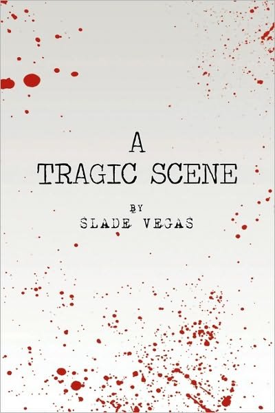 Cover for Vegas Slade Vegas · A Tragic Scene (Paperback Book) (2010)
