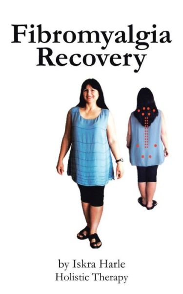 Cover for Iskra Harle · Fibromyalgia Recovery (Paperback Book) (2013)