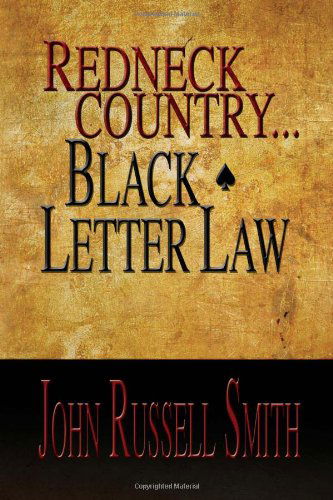 Cover for John Russell Smith · Redneck Country...black Letter Law (Hardcover Book) (2010)