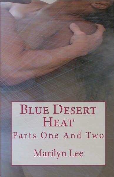 Cover for Marilyn Lee · Blue Desert Heat: Parts One and Two (Paperback Book) (2010)