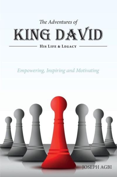 Joseph Agbi · The Adventures of King David - (His Life and Legacy) (Pocketbok) (2014)