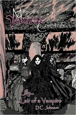 Cover for D. C. Johnson · Memoirs of a Vampire Countess: Lilly . . . Lair of a Vampire (Paperback Book) (2012)