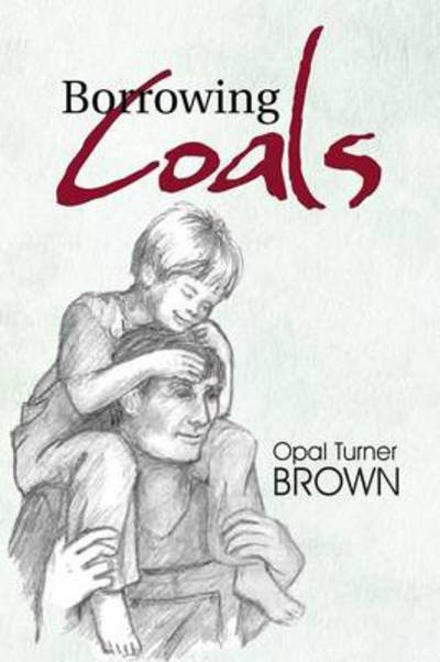 Cover for Opal Turner Brown · Borrowing Coals (Pocketbok) (2013)