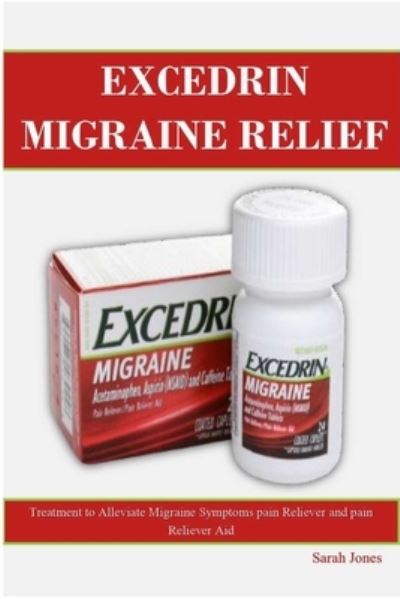 Cover for Sarah Jones · Excedrin Migraine Relief (Paperback Book) (2022)