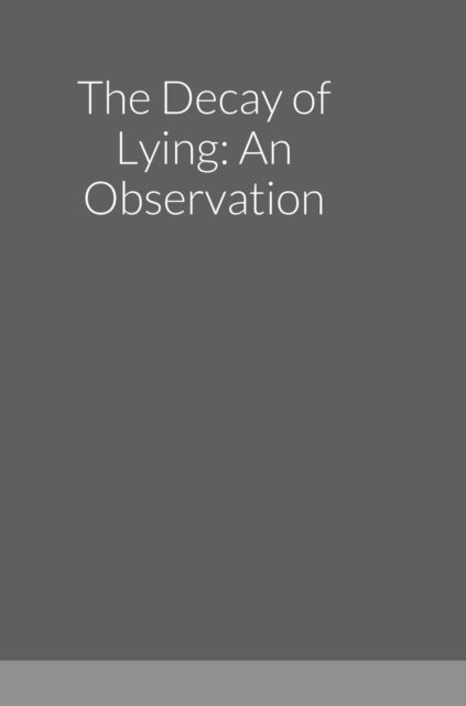 Cover for Oscar Wilde · The Decay of Lying (Gebundenes Buch) (2022)