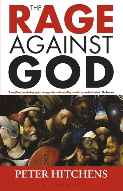 Cover for Hitchens, Peter (Journalist and Commentator, UK) · The Rage Against God (Pocketbok) (2019)