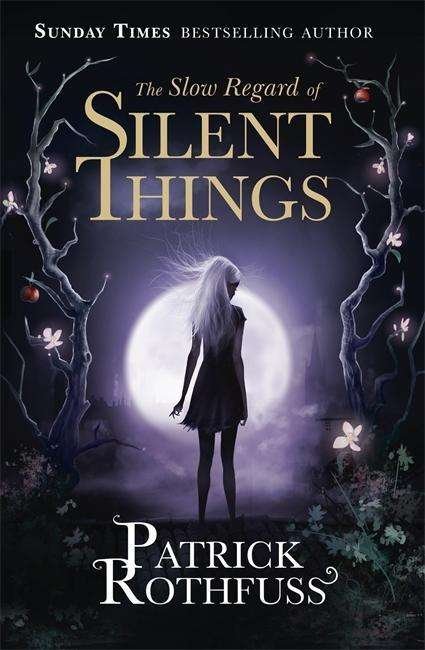 Cover for Patrick Rothfuss · Slow Regard of Silent Things (Pocketbok) (2015)