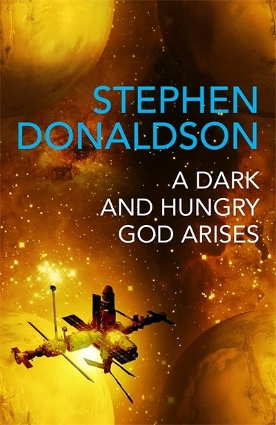 Cover for Stephen Donaldson · A Dark and Hungry God Arises: The Gap Cycle 3 - The Gap Cycle (Taschenbuch) (2019)