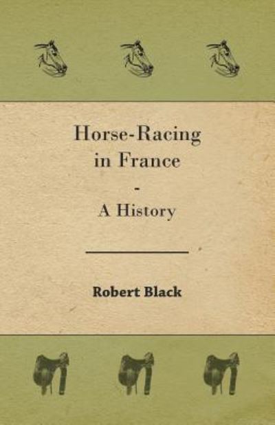 Cover for Robert Black · Horse-Racing in France - A History (Paperback Book) (2015)