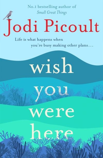 Cover for Jodi Picoult · Wish You Were Here: a completely gripping, unputdownable novel from bestselling author of Mad Honey (Paperback Book) (2022)