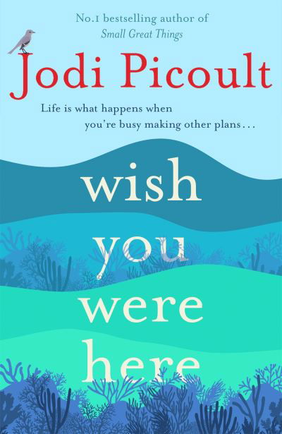 Wish You Were Here: The Sunday Times bestseller readers are raving about - Jodi Picoult - Bücher - Hodder & Stoughton - 9781473692534 - 18. August 2022