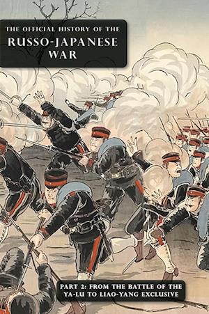 Cover for Committee of Imperial Defence · The Official History of the Russo-Japanese War : Part 2: From the Battle of the Yalu to Liao-Yang Exclusive (Hardcover Book) (2023)