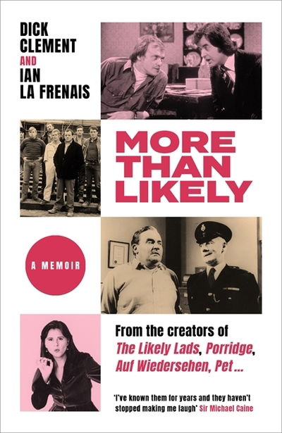 More Than Likely: A Memoir - Dick Clement - Książki - Orion Publishing Co - 9781474611534 - 19 września 2019