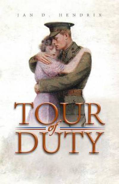 Tour of Duty - Jan D. Hendrix - Books - iUniverse - 9781475924534 - May 30, 2012