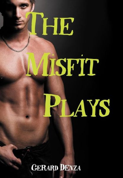 Cover for Gerard Denza · The Misfit Plays (Hardcover Book) (2012)