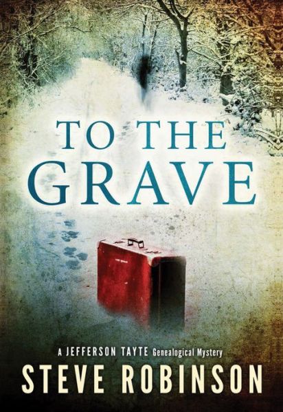 Cover for Steve Robinson · To The Grave - Jefferson Tayte Genealogical Mystery (Paperback Book) (2014)