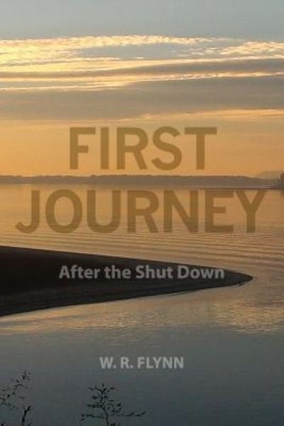 Cover for W R Flynn · First Journey: After the Shut Down (Paperback Bog) (2012)