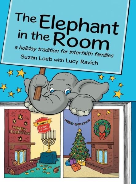 The Elephant in the Room - Suzan Loeb - Livres - Archway Publishing - 9781480832534 - 19 juillet 2016