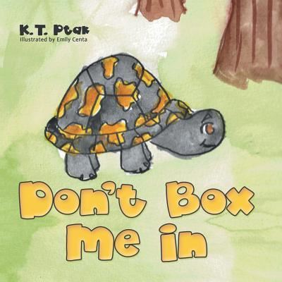 Don't Box Me In - K T Ptak - Livros - Archway Publishing - 9781480874534 - 28 de março de 2019