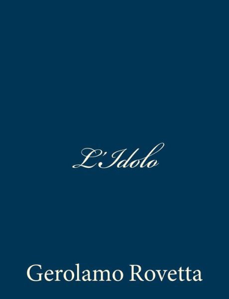 Cover for Gerolamo Rovetta · L'idolo (Paperback Book) (2013)