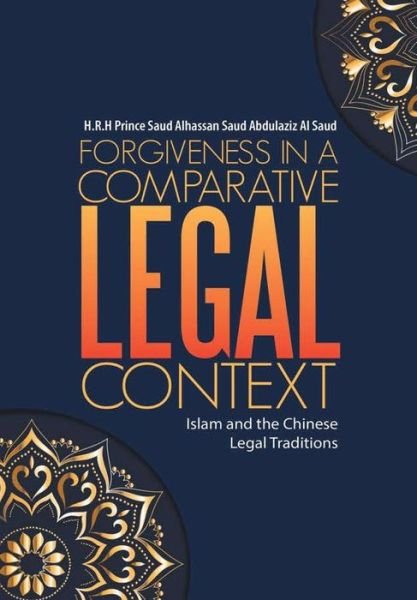 Cover for H R H Prince Saud Alhassan Saud Abdulazi · Forgiveness in a Comparative Legal Context (Hardcover Book) (2017)