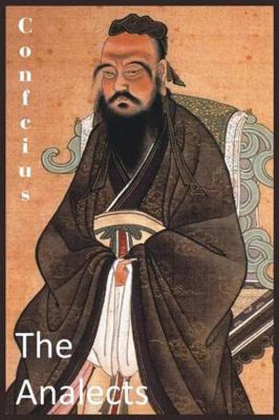 The Analects - Confucius - Bücher - Spastic Cat Press - 9781483703534 - 2014