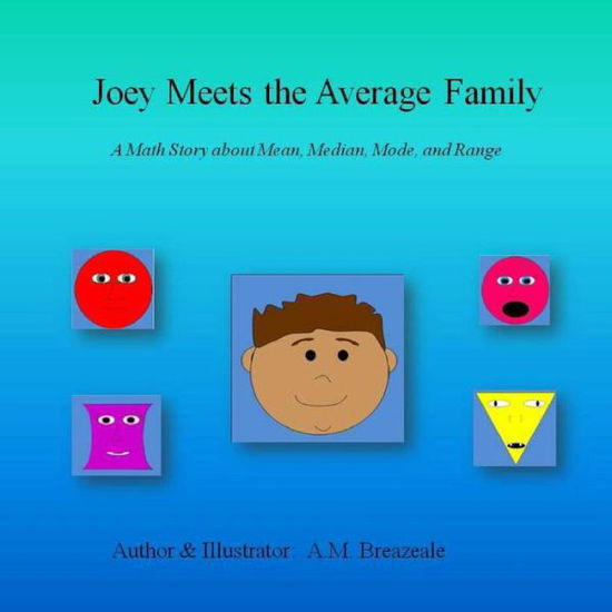 Cover for A M Breazeale · Joey Meets the Average Family: a Math Story About Mean, Median, Mode, and Range (Paperback Book) (2014)