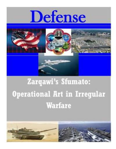 Cover for U S Army Command and General Staff Coll · Zarqawi's Sfumato: Operational Art in Irregular Warfare (Paperback Book) (2014)