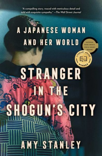 Cover for Amy Stanley · Stranger in the Shogun's City: A Japanese Woman and Her World (Paperback Book) (2021)