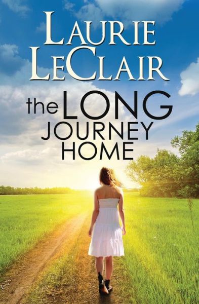 Cover for Laurie Leclair · The Long Journey Home (Paperback Book) [Lrg edition] (2014)