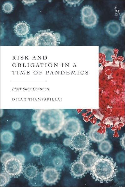 Cover for Thampapillai, Dilan (University of New South Wales, Australia) · Risk and Obligation in a Time of Pandemics: Black Swan Contracts (Hardcover Book) (2025)