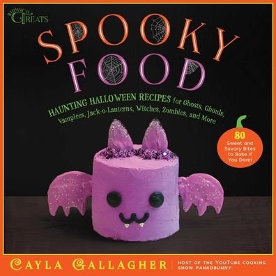 Cover for Cayla Gallagher · Spooky Food: 80 Fun Halloween Recipes for Ghosts, Ghouls, Vampires, Jack-o-Lanterns, Witches, Zombies, and More - Whimsical Treats (Inbunden Bok) (2021)