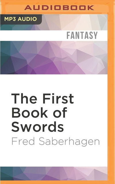 Cover for Fred Saberhagen · First Book of Swords, The (MP3-CD) (2016)